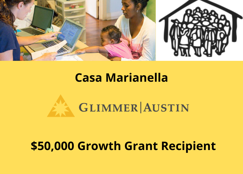 CASA MARIANELLA IS THE RECIPIENT OF A $50,000 GLIMMER AUSTIN GROWTH GRANT